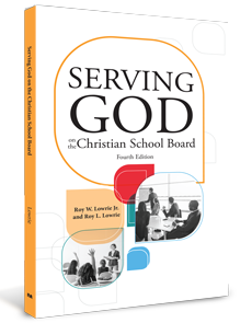 Serving God on the Christian School Board, 4th Edition